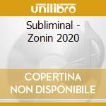 Subliminal - Zonin 2020 cd musicale di Subliminal