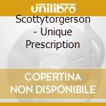 Scottytorgerson - Unique Prescription cd musicale di Scottytorgerson