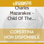 Charles Mazarakes - Child Of The West cd
