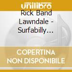 Rick Band Lawndale - Surfabilly Rock