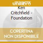 Ken Critchfield - Foundation cd