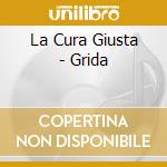 La Cura Giusta - Grida cd