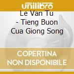 Le Van Tu - Tieng Buon Cua Giong Song cd