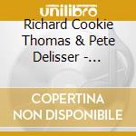 Richard Cookie Thomas & Pete Delisser - Cookin cd musicale di Richard Cookie Thomas & Pete Delisser