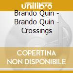 Brando Quin - Brando Quin - Crossings cd