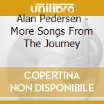 Alan Pedersen - More Songs From The Journey cd
