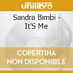 Sandra Bimbi - It'S Me cd