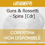 Guns & Rossetti - Spins [Cdr] cd