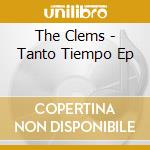 The Clems - Tanto Tiempo Ep cd