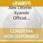 Alex Otterlei - Xyanide Official Soundtrack cd musicale di Alex Otterlei