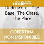 Underscore - The Base, The Chase, The Place cd