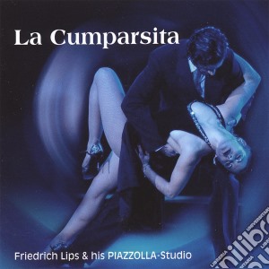 Friedrich Lips - La Cumparsita cd musicale di Friedrich Lips