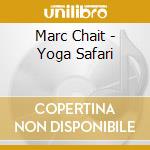 Marc Chait - Yoga Safari cd