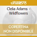 Clelia Adams - Wildflowers cd