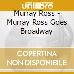 Murray Ross - Murray Ross Goes Broadway cd