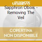 Sapphron Obois - Removing The Veil cd