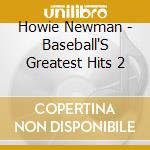 Howie Newman - Baseball'S Greatest Hits 2 cd