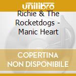 Richie & The Rocketdogs - Manic Heart cd