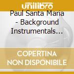 Paul Santa Maria - Background Instrumentals 1 cd