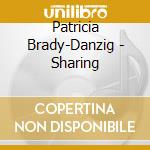 Patricia Brady-Danzig - Sharing cd musicale di Patricia Brady