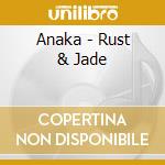 Anaka - Rust & Jade cd
