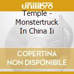 Temple - Monstertruck In China Ii cd