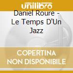 Daniel Roure - Le Temps D'Un Jazz