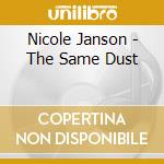 Nicole Janson - The Same Dust cd musicale di Nicole Janson