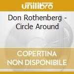 Don Rothenberg - Circle Around cd musicale di Don Rothenberg