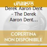 Derek Aaron Dent - The Derek Aaron Dent (Project) Feelings And Flavors cd musicale di Derek Aaron Dent