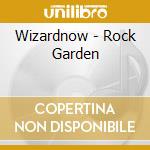 Wizardnow - Rock Garden cd musicale di Wizardnow