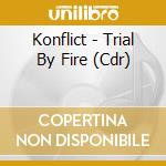 Konflict - Trial By Fire (Cdr) cd