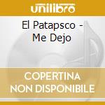 El Patapsco - Me Dejo cd musicale di El Patapsco