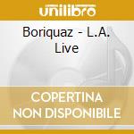 Boriquaz - L.A. Live cd