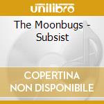 The Moonbugs - Subsist cd