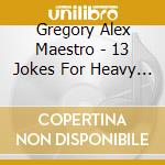 Gregory Alex Maestro - 13 Jokes For Heavy Metal Mando cd