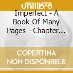 Imperfect - A Book Of Many Pages - Chapter 1 cd