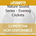 Nature Sound Series - Evening Crickets cd