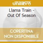 Llama Train - Out Of Season cd