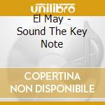El May - Sound The Key Note cd