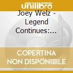 Joey Welz - Legend Continues: Radio Hits 70S & 80S cd musicale di Joey Welz