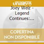 Joey Welz - Legend Continues: Radio Hits 70S & 80S cd
