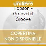 Hopson - Grooveful Groove cd musicale di Hopson