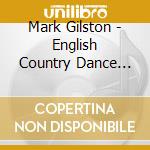 Mark Gilston - English Country Dance Tunes For Dulcimer 1 cd musicale di Mark Gilston