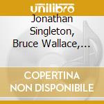 Jonathan Singleton, Bruce Wallace, Ted Jones, Sergio Webb - Poet, Soldier, Wise Man, King cd