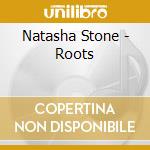 Natasha Stone - Roots cd
