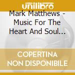 Mark Matthews - Music For The Heart And Soul - Opus 2 cd