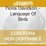 Fiona Davidson - Language Of Birds