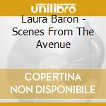 Laura Baron - Scenes From The Avenue cd