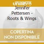 Jennifer Pettersen - Roots & Wings cd